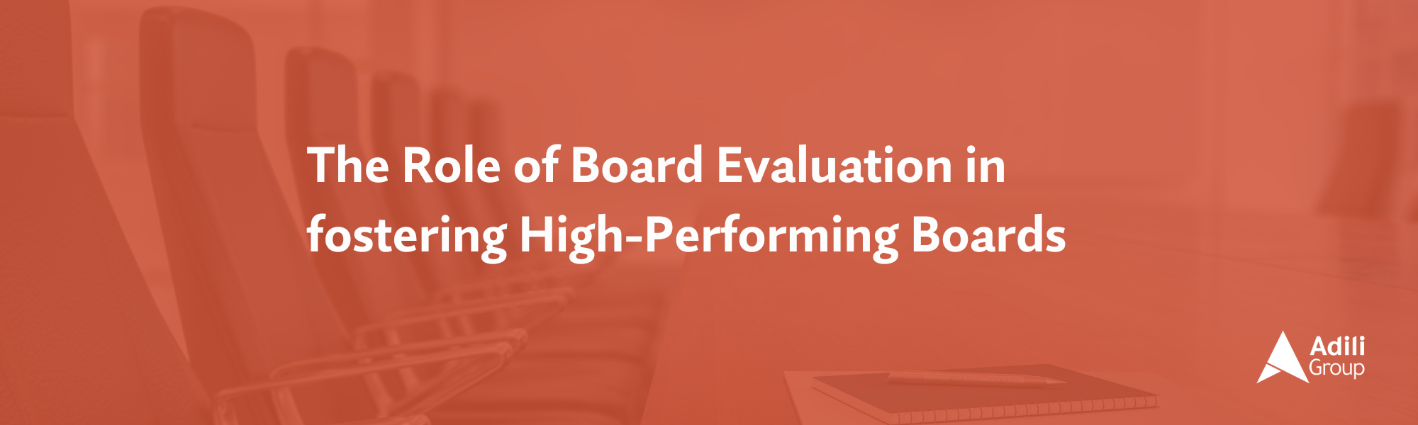 The Role of Board Evaluation in Fostering High-Performing Boards